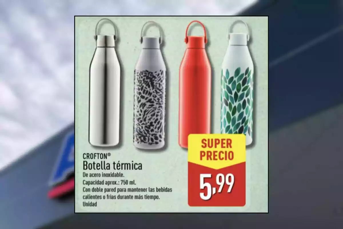 Cuatro botellas térmicas de acero inoxidable con diferentes diseños y colores junto a un anuncio de oferta especial con precio de 5,99 euros Cuatro botellas térmicas de acero inoxidable con diferentes diseños y colores junto a un anuncio de oferta especial con precio de 5,99 euros