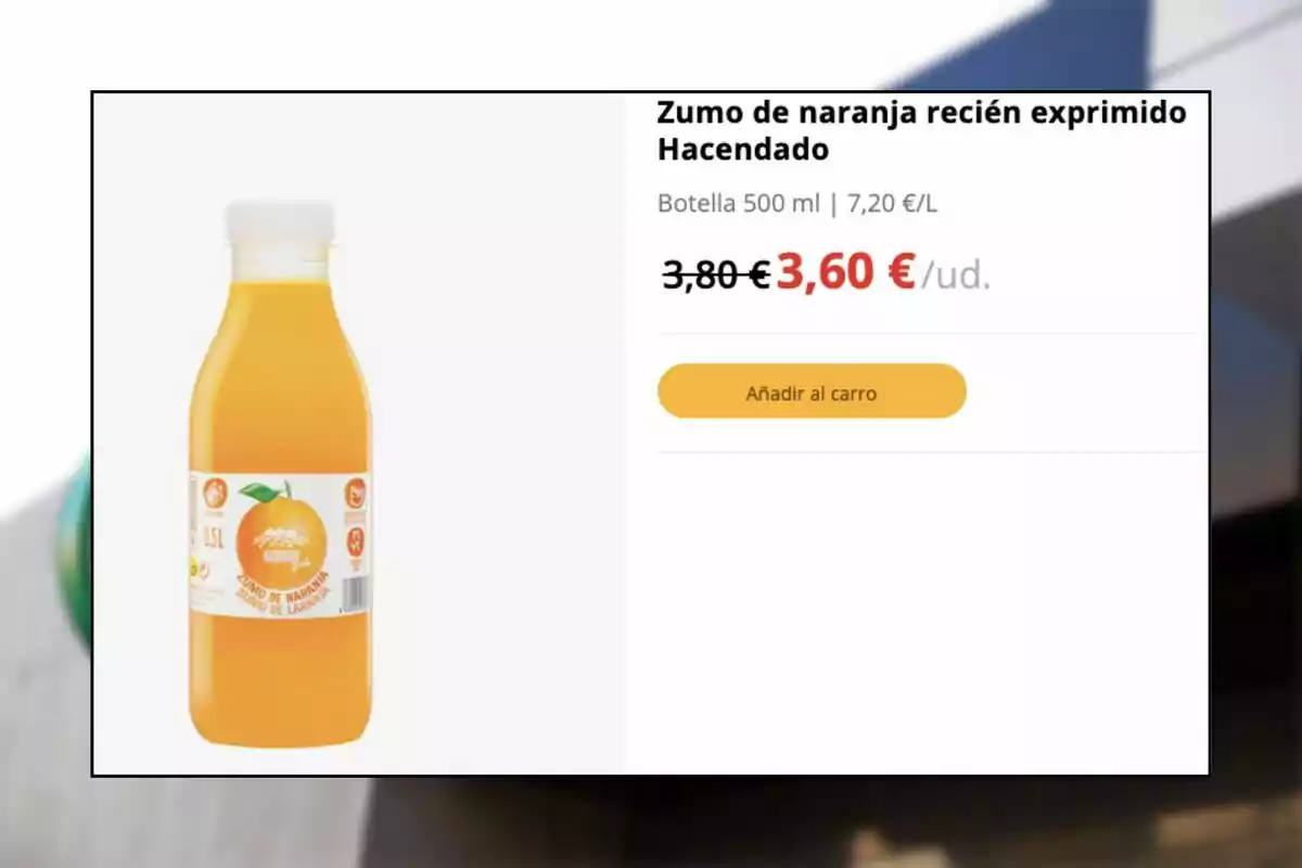 Botella de zumo de naranja recién exprimido Hacendado de 500 ml con precio rebajado a 3,60 euros y botón para añadir al carrito Botella de zumo de naranja recién exprimido Hacendado de 500 ml con precio rebajado a 3,60 euros y botón para añadir al carrito