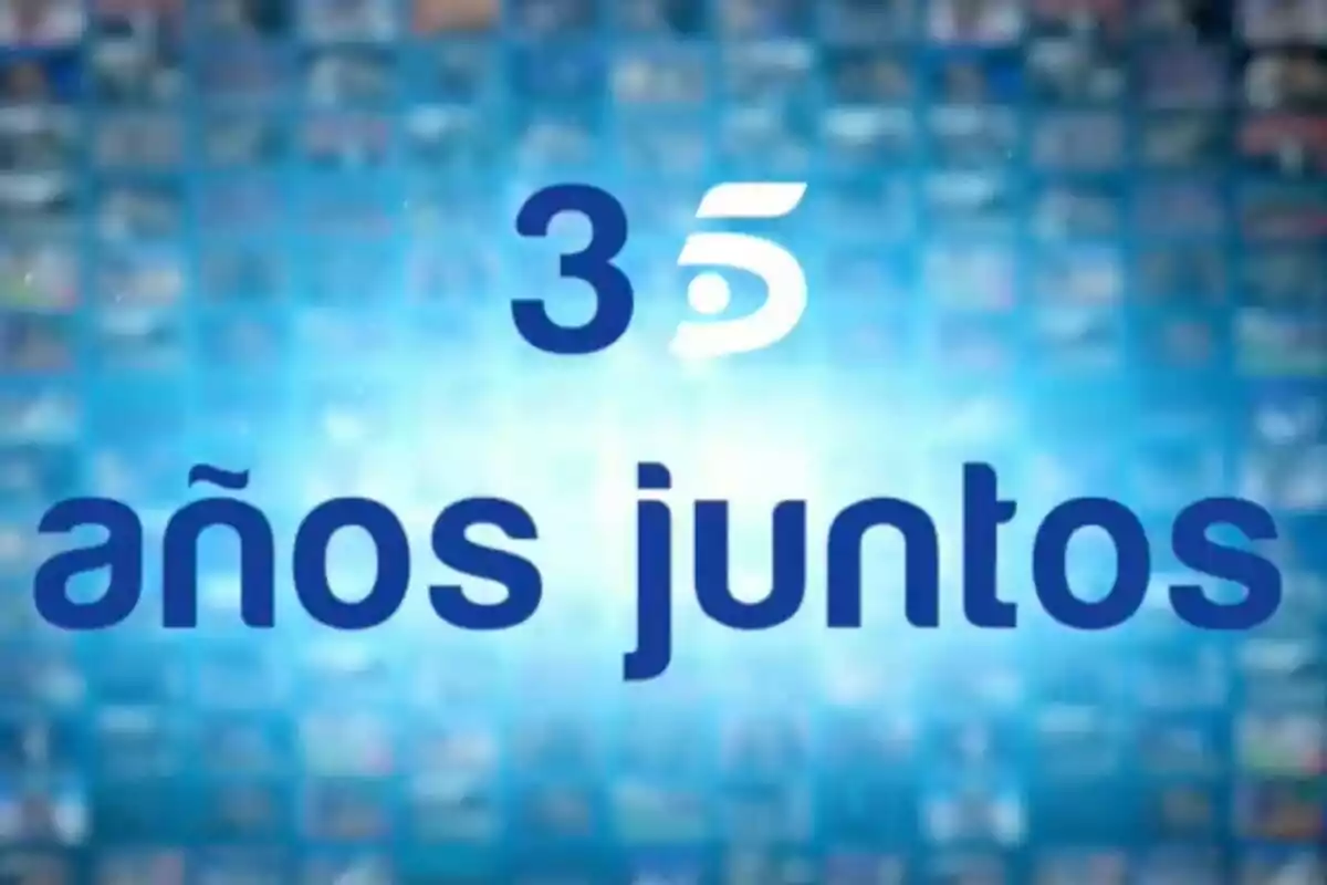 Texto en fondo azul que dice "35 años juntos" de Telecinco.