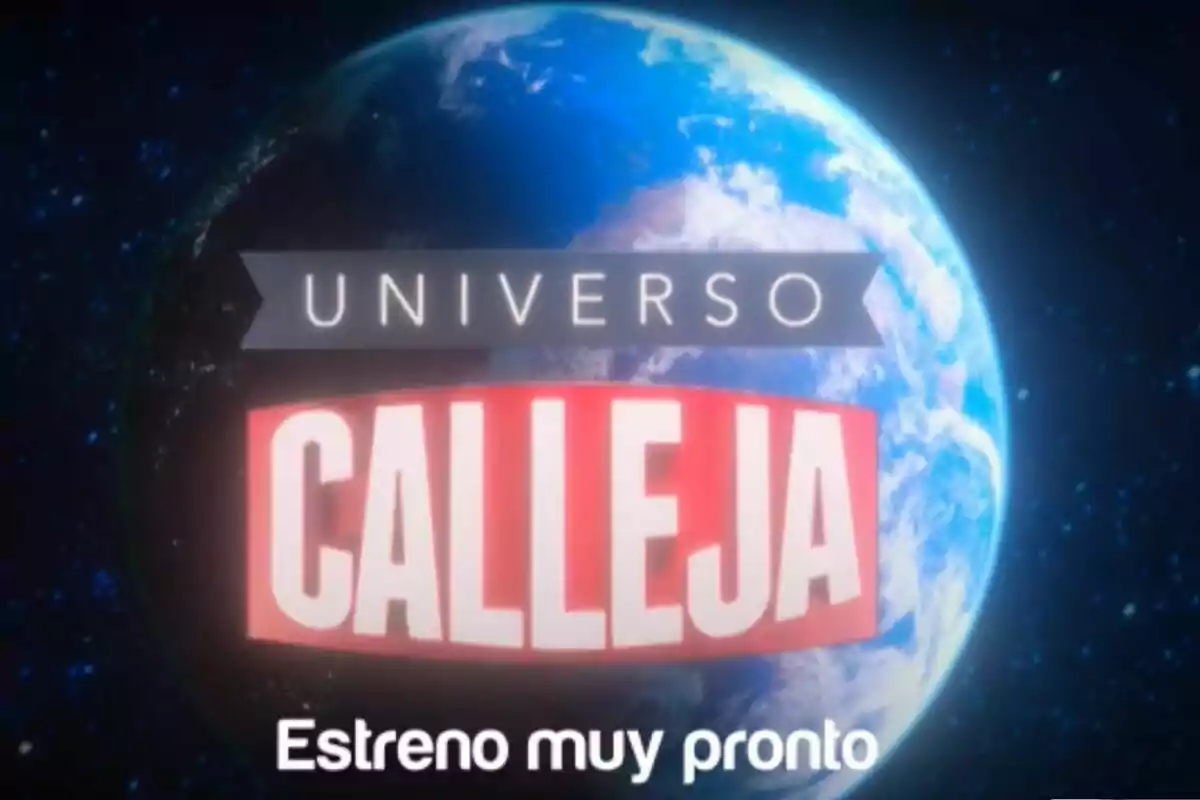 Imagen de un planeta con el texto "Universo Calleja" y "Estreno muy pronto".