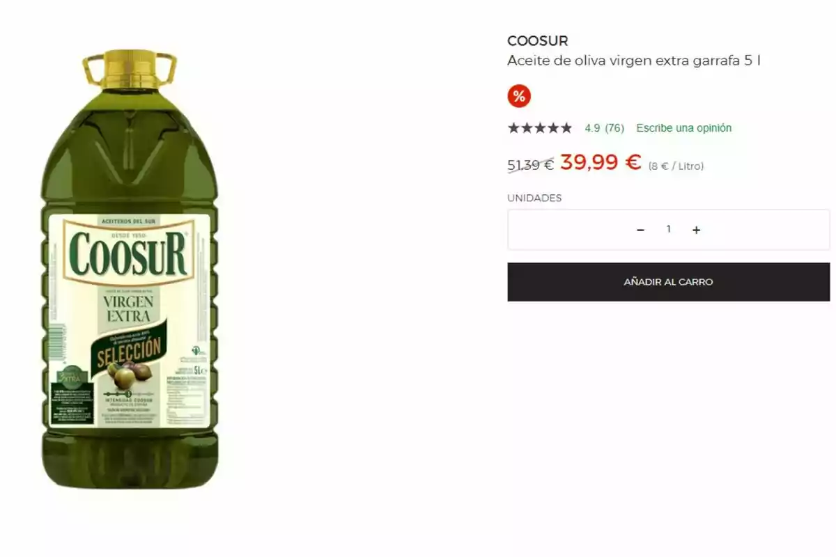 Imatge d´una garrafa d´oli d´oliva verge extra de la marca Coosur de 5 litres amb un preu de 39,99 €, abans 51,39 €, i una qualificació de 4.9 sobre 5 basada en 76 opinions, amb l´opció d´afegir al carretó de compres. Imatge d´una garrafa d´oli d´oliva verge extra de la marca Coosur de 5 litres amb un preu de 39,99 €, abans 51,39 €, i una qualificació de 4.9 sobre 5 basada en 76 opinions, amb l´opció d´afegir al carretó de compres.