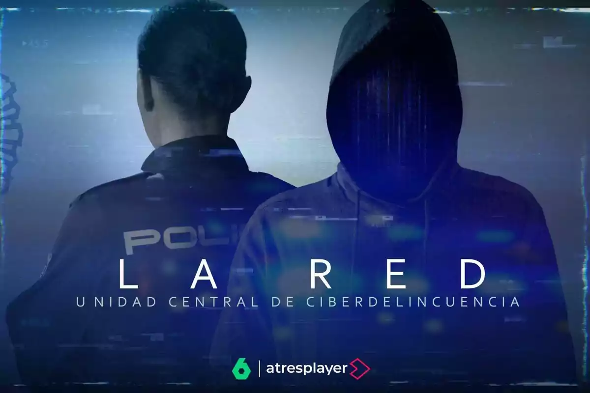 Una imagen promocional de una serie titulada "La Red" que muestra a una persona con uniforme de policía de espaldas y a otra con una capucha, con el texto "Unidad Central de Ciberdelincuencia" y el logo de Atresplayer.