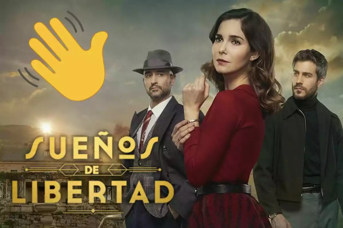 Els personatges de la sèrie posen davant d'un paisatge amb el títol "Sueños de Libertad" en lletres grogues i un emoji de mà saludant.