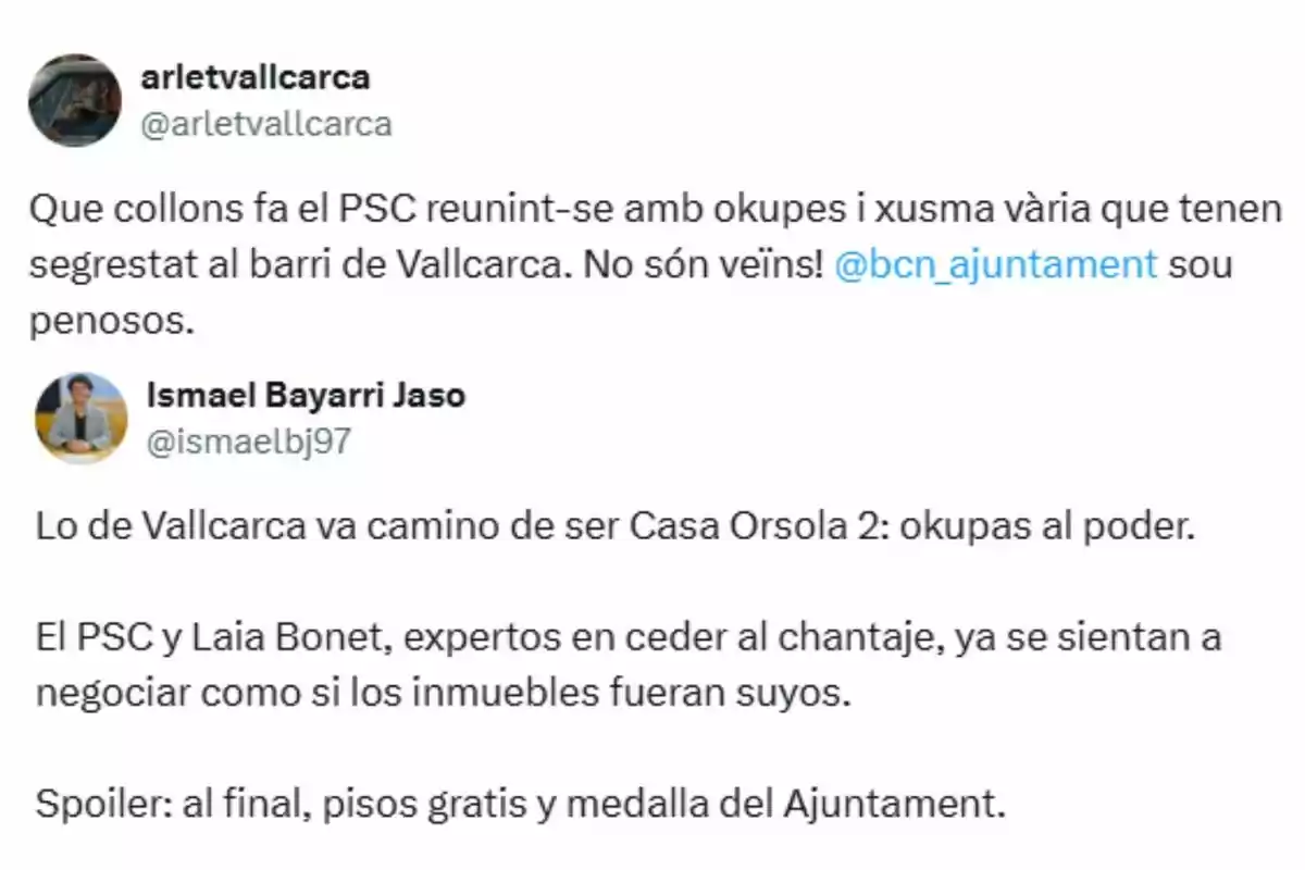 Captura de pantalla de dos tuits en què es critica el PSC i l'Ajuntament de Barcelona per reunir-se amb okupes al barri de Vallcarca i es menciona que la situació recorda la de Casa Orsola, suggerint que els okupes obtindran pisos gratis i reconeixement oficial. Captura de pantalla de dos tuits en què es critica el PSC i l'Ajuntament de Barcelona per reunir-se amb okupes al barri de Vallcarca i es menciona que la situació recorda la de Casa Orsola, suggerint que els okupes obtindran pisos gratis i reconeixement oficial.